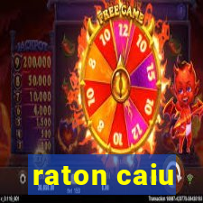 raton caiu